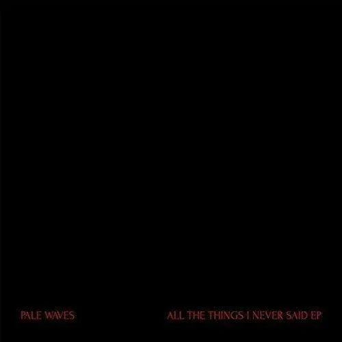 Pale Waves - All The Things I Never Said (12") (Vinyl) - Joco Records