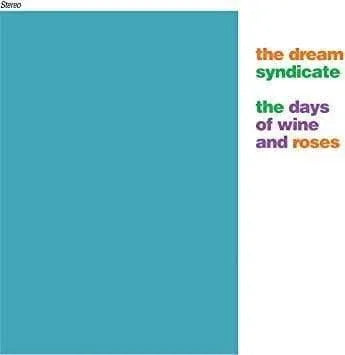 The Dream Syndicate - The Days Of Wine & Roses (LP) - Joco Records