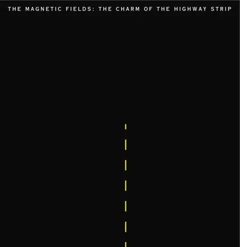 The Magnetic Fields - The Charm Of The Highway Strip (Vinyl) - Joco Records