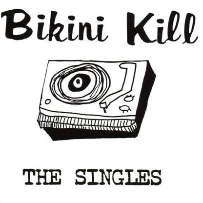 Bikini Kill - The Singles (45 RPM) (LP)