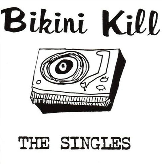 Bikini Kill - The Singles (45 RPM) (LP)