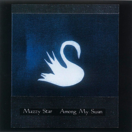 Mazzy Star - Among My Swan (LP)