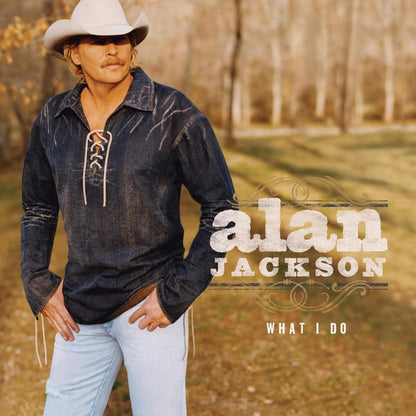 Alan Jackson - What I Do (Vinyl) - Joco Records