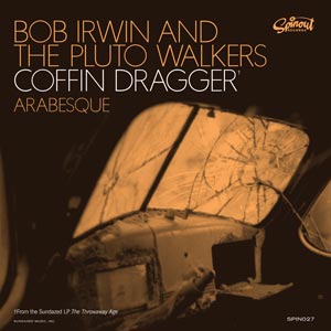 Bob And The Pluto Walkers Irwin - Coffin Dragger / Arabesque (Vinyl) - Joco Records