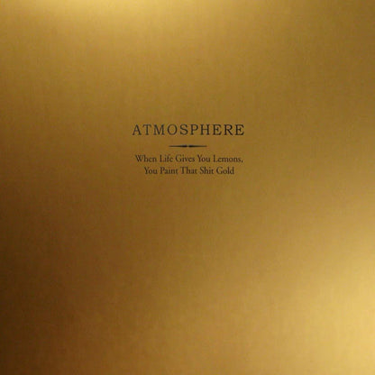 Atmosphere - When Life Gives You Lemons You Paint That Shit Gold (Anniversary Edition, Gold Vinyl) (2 LP) - Joco Records