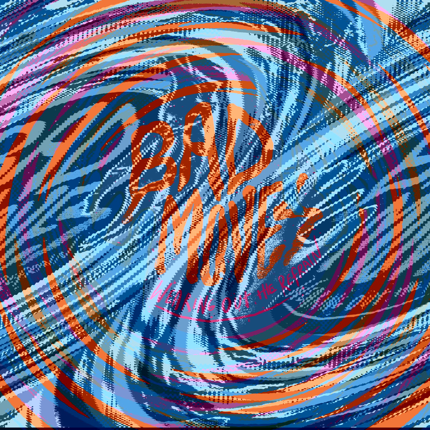 Bad Moves - Wearing Out The Refrain (Limited Edition, Blue Vinyl) (LP) - Joco Records