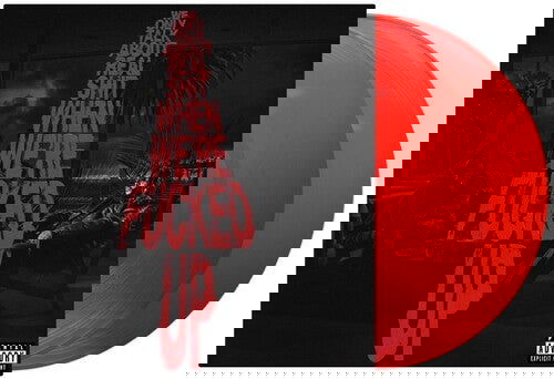 Bas - We Only Talk About Real Shit When We're Fncked Up (Transparent Red) (Explicit Content) (2 LP) - Joco Records