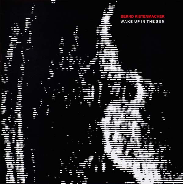 Bernd Kistenmacher - Wake Up In The Sun (Vinyl) - Joco Records