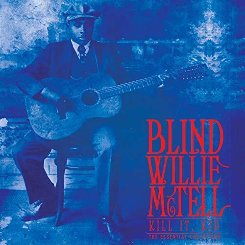 Blind Willie Mctell - Kill It, Kid - The Essential Collection (Limited Edition, Blue V  (Vinyl) - Joco Records