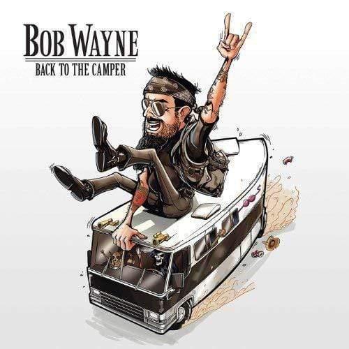 Bob Wayne - Back To The Camper (Vinyl) - Joco Records