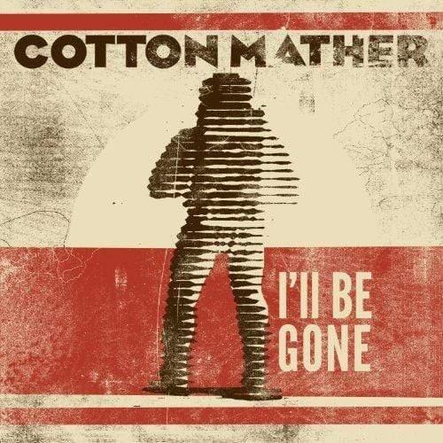 Cotton Mather - I'll Be Gone (7" Single, LP) - Joco Records