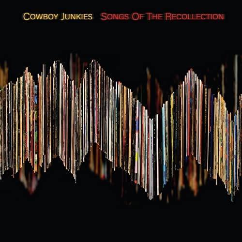 Cowboy Junkies - Songs of the Recollection  (Vinyl) - Joco Records