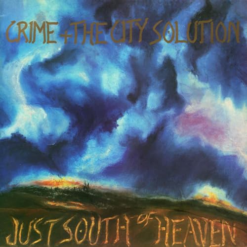 Crime & The City Solution - Just South Of Heaven (Vinyl) - Joco Records