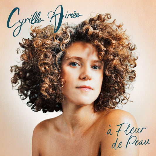 Cyrille Aimee - A Fleur De Peau (Vinyl) - Joco Records