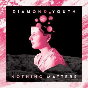 Diamond Youth - Nothing Matters (Vinyl) - Joco Records