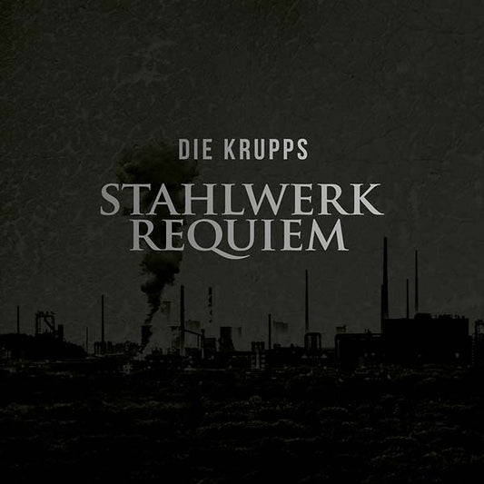 Die Krupps - Stahlwerkrequiem (Vinyl) - Joco Records