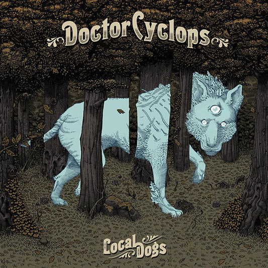 Doctor Cyclops - Local Dogs (Limited Edition, Blue Vinyl) - Joco Records