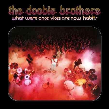 Doobie Brothers - What Were Once Vices Are Now Habits  (Vinyl) - Joco Records