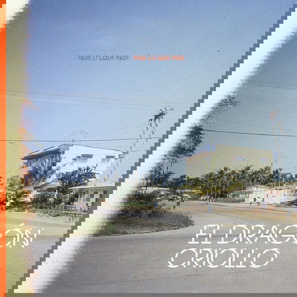 El Dragon Criollo - Pase Lo Que Pase (Vinyl) - Joco Records