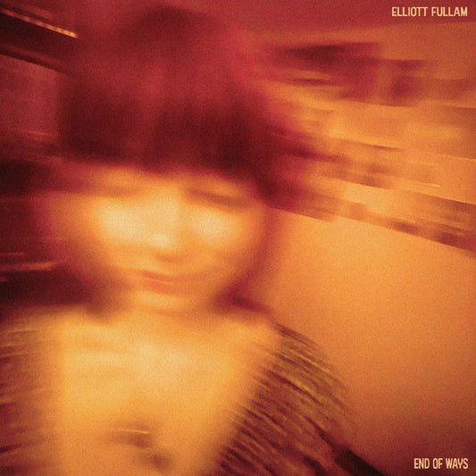 Elliott Fullam - End Of Ways (Opaque Orange Vinyl) - Joco Records
