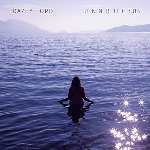 Frazey Ford - U kin B the Sun (LP) - Joco Records