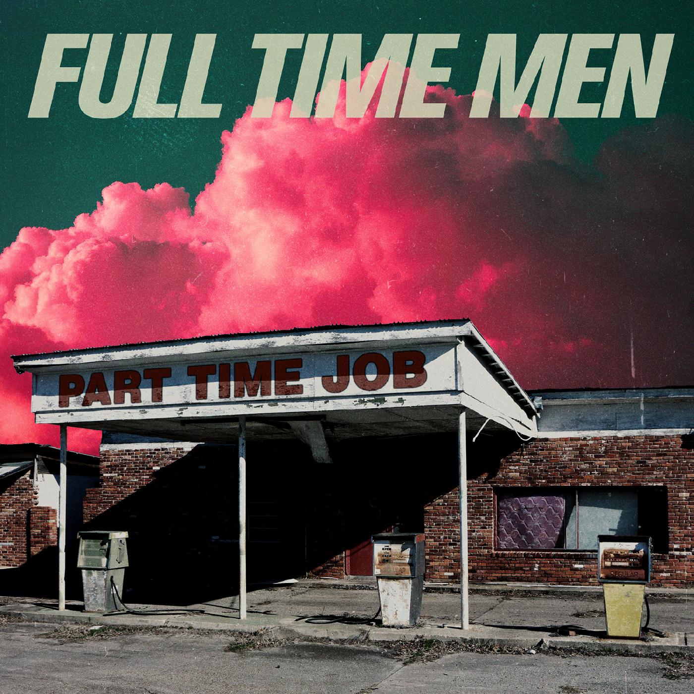 Full Time Men - Part Time Job (Translucent Green Vinyl) - Joco Records