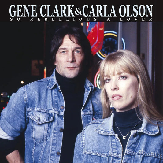 Gene & Carla Olson Clark - So Rebellious A Lover (BLUE VINYL) - Joco Records