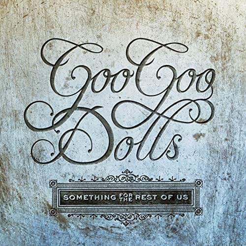 Goo Goo Dolls - Something For The Rest Of Us  (Vinyl) - Joco Records