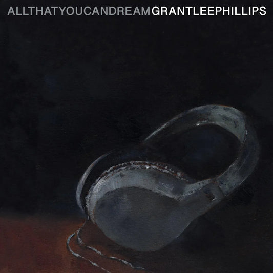 Grant-Lee Phillips - All That You Can Dream (Vinyl) - Joco Records