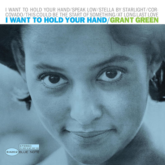 Grant Green - I Want To Hold Your Hand (Blue Note Tone Poet Series) (LP) - Joco Records