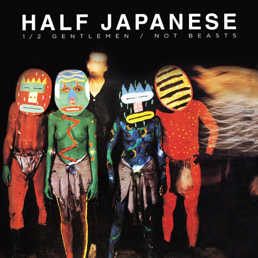 Half Japanese - Half Gentlemen Not Beasts (Vinyl) - Joco Records