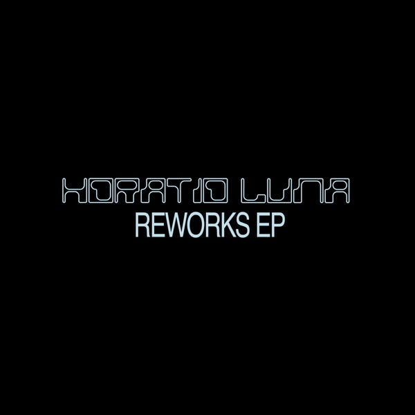 Horatio Luna - Reworks EP (Vinyl) - Joco Records