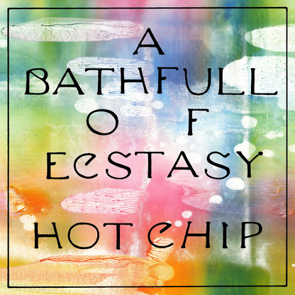 Hot Chip - A Bath Full Of Ecstasy (Vinyl) - Joco Records