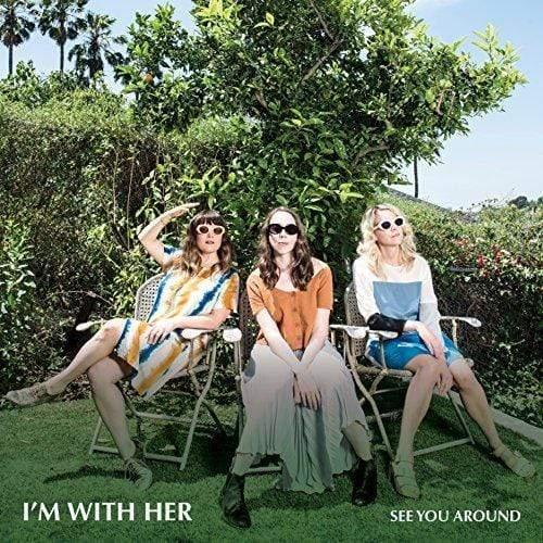 I'm With Her - See You Around (LP) - Joco Records