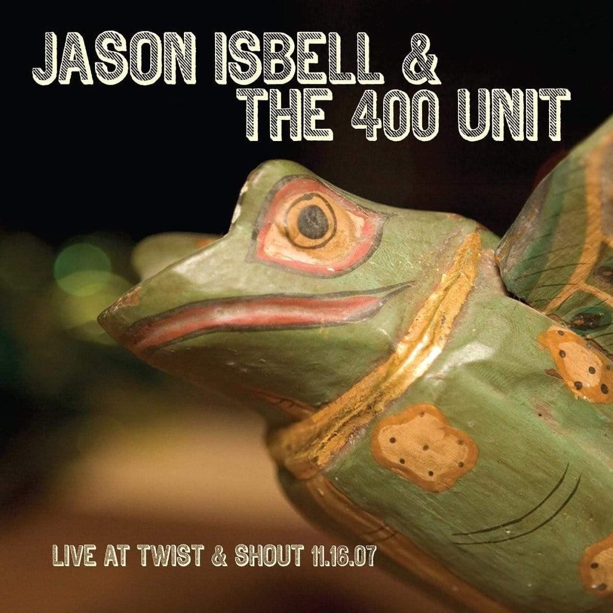 Jason Isbell & The 400 Unit - Live At Twist & Shout 11.16.07 (Vinyl) - Joco Records