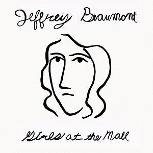 Jeffrey Beaumont - Girls At The Mall (Vinyl) - Joco Records