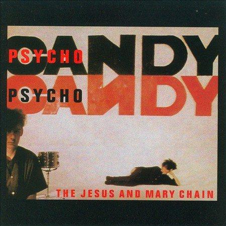 Jesus & Mary Chain - PSYCHOCANDY