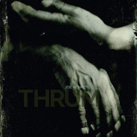 Joe Henry - Thrum  (Vinyl) - Joco Records