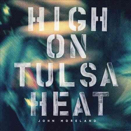 John Moreland - High On Tulsa Heat (Vinyl) - Joco Records