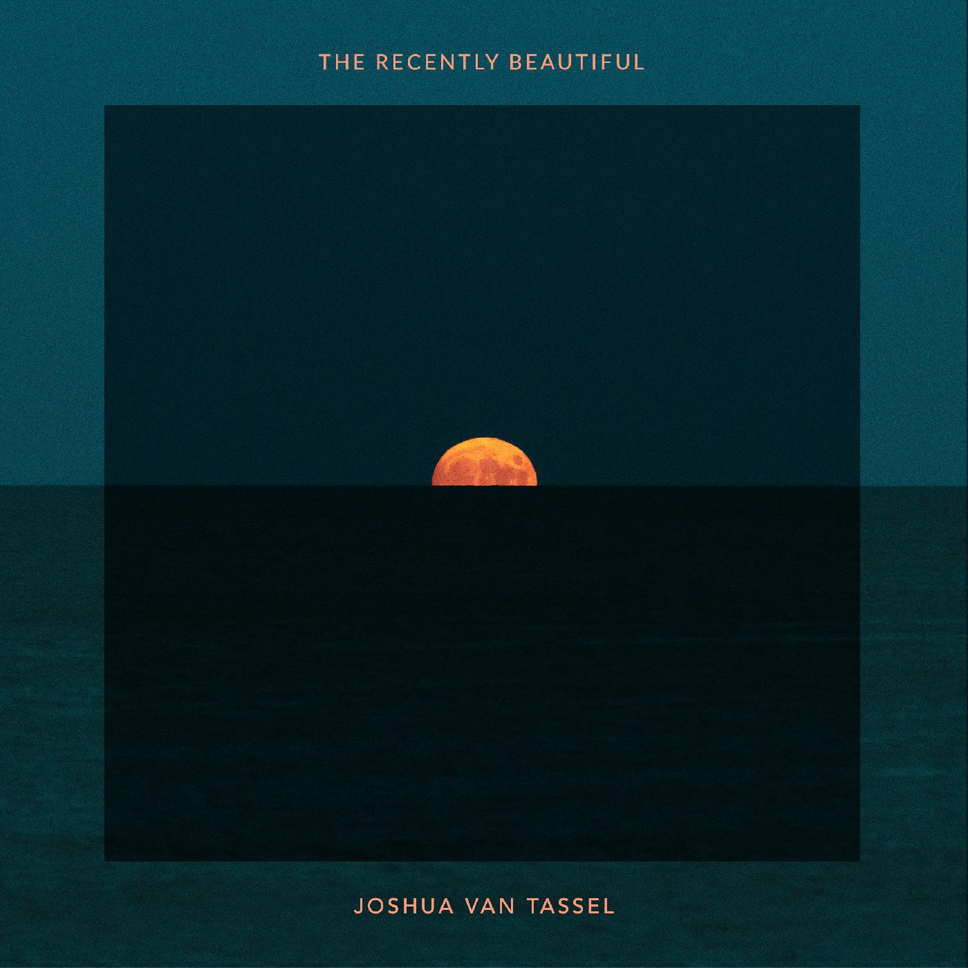Joshua Van Tassel - The Recently Beautiful (Orange Vinyl) - Joco Records