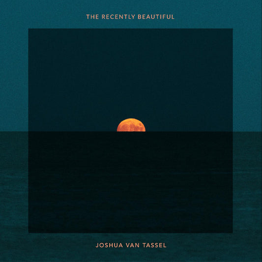 Joshua Van Tassel - The Recently Beautiful (Vinyl) - Joco Records