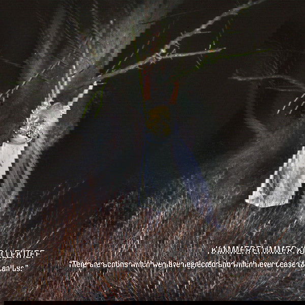 Kammerflimmer Kollektief - There Are Actions Which We Have Neglected And Which Never Cease To Call Us (Vinyl) - Joco Records