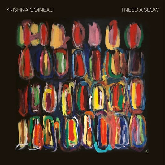 Krishna Goineau - I Need A Slow (Vinyl) - Joco Records
