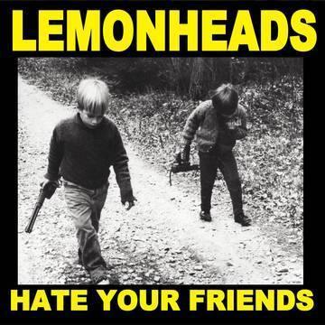 Lemonheads - Hate Your Friends  (Vinyl) - Joco Records