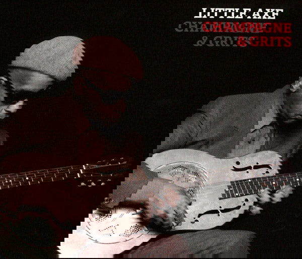 Little Axe - Champagne & Grits (Vinyl) - Joco Records