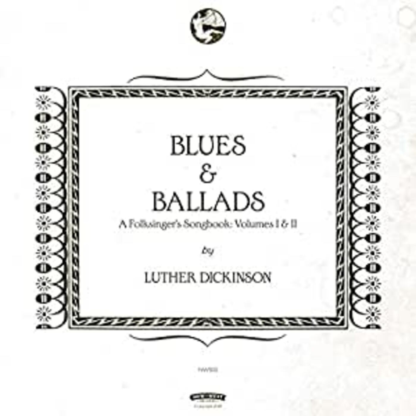 Luther Dickinson - Blues & Ballads (A Folksinger'S Songbook) Volumes I & Ii (Vinyl) - Joco Records