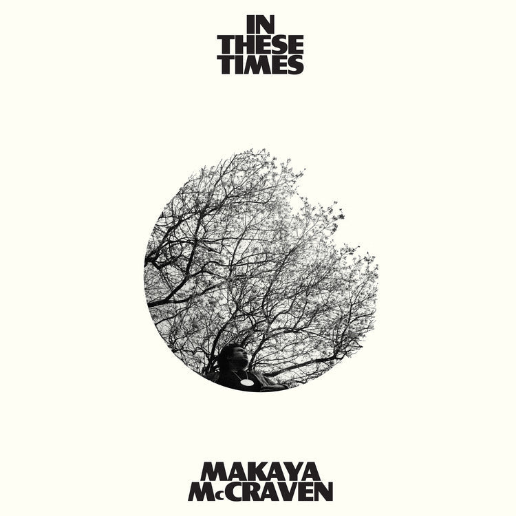 Makaya McCraven - In These Times  (Vinyl) - Joco Records