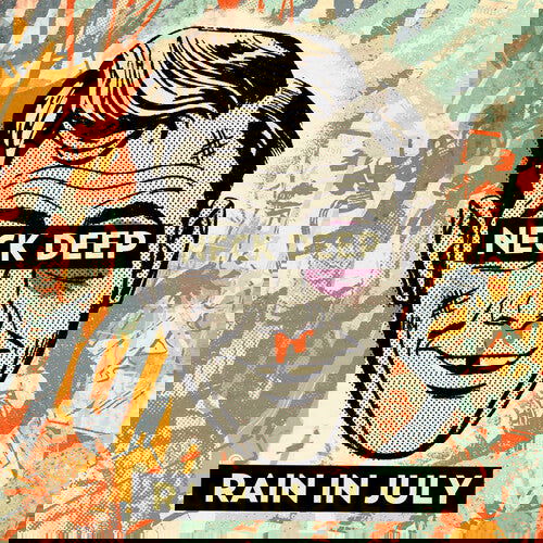 Neck Deep - Rain In July: 10th Anniversary Edition (Explicit, Orange Vinyl) (LP) - Joco Records