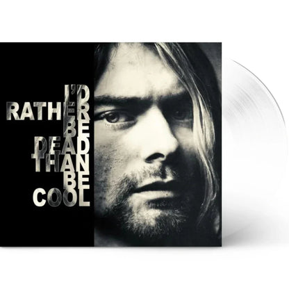 Nirvana - I'd Rather Be Dead Than Be Cool - Hollywood Rock '93 (Import) (LP)