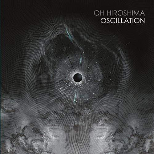 Oh Hiroshima - Oscillation (2 LP Gatefold) - Joco Records